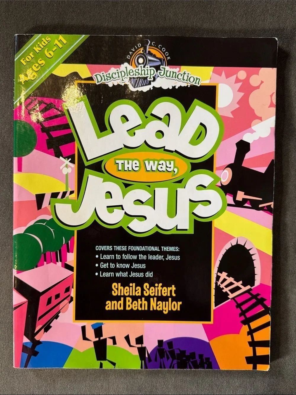 Lead the Way, Jesus Children's Discipleship Paperback Sheila Seifert Beth Naylor